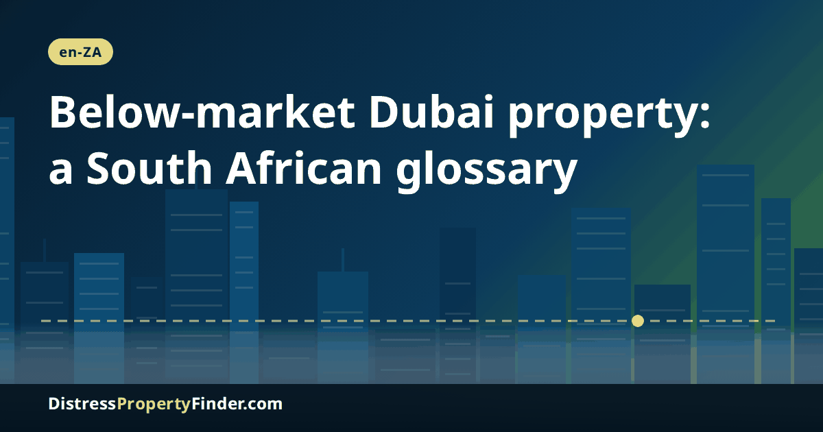 Abstract Dubai skyline at dusk with a headline on checking below-market property, with South African terms like voetstoots