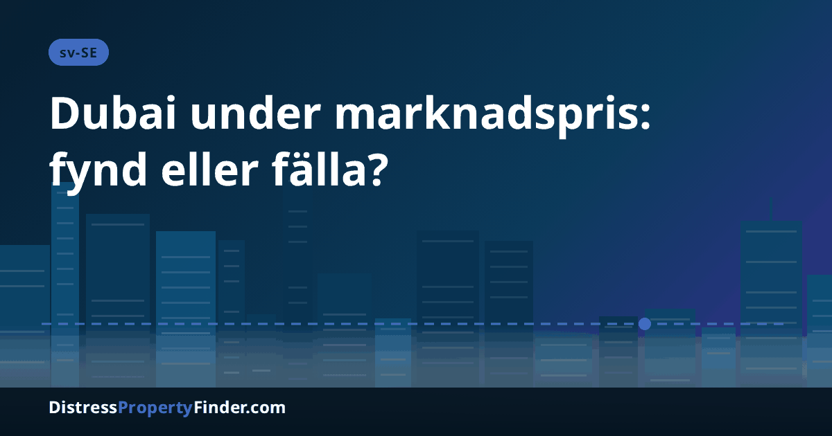 Abstrakt siluett av Dubai i skymning med rubriken Dubai under marknadspris, om underhandsförsäljning, dolda utbudet och kontroll av fynd
