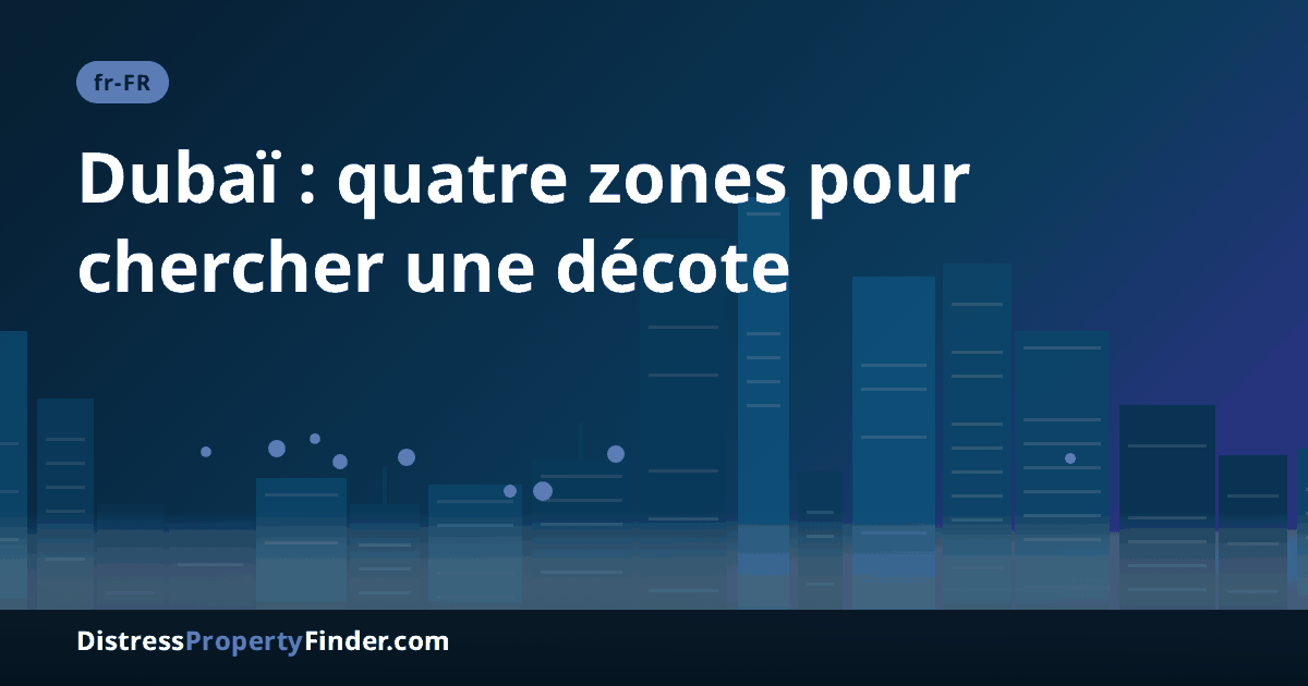Skyline abstrait de Dubaï au crépuscule avec un titre en français sur quatre zones où chercher une décote immobilière