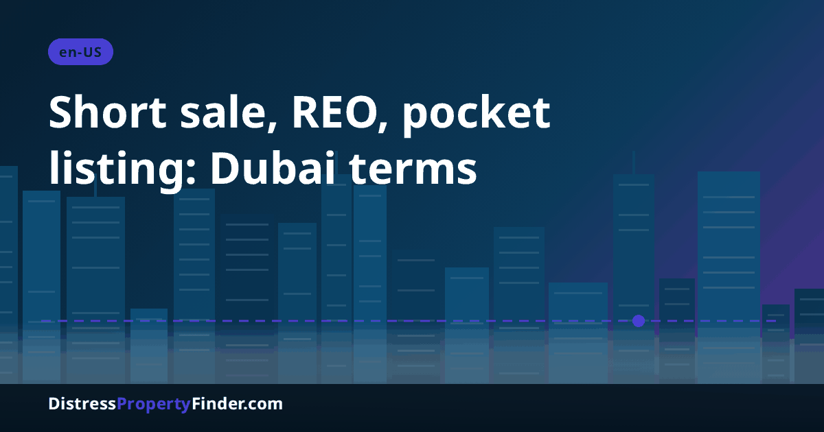 Abstract Dubai skyline at dusk with a headline about short sale, REO and pocket listing terms translated for US buyers of Dubai condos