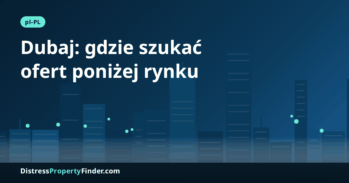 Abstrakcyjna panorama Dubaju o zmierzchu z napisem o osiedlach i budynkach, w których mogą się pojawiać oferty poniżej ceny rynkowej