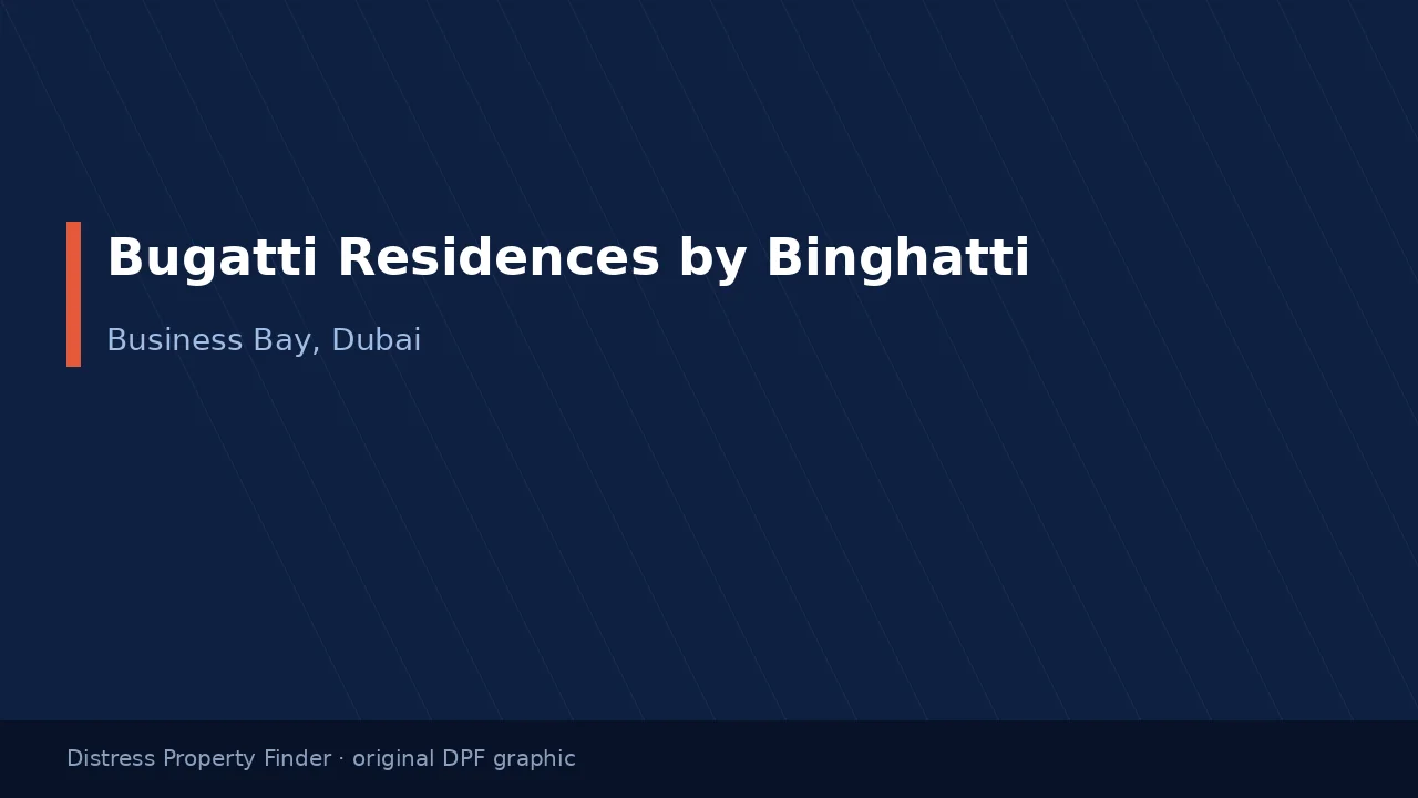 Bugatti Residences by Binghatti name on an original dark blue DPF graphic with a Business Bay, Dubai subtitle