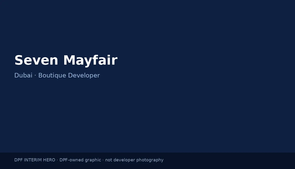 Seven Mayfair Real Estate Development name on a dark blue DPF interim hero graphic